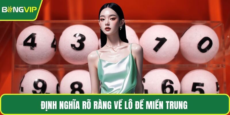 Định nghĩa rõ ràng về lô đề Miền Trung