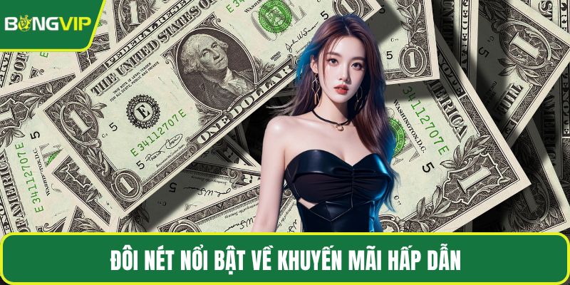 Đôi nét nổi bật về khuyến mãi hấp dẫn