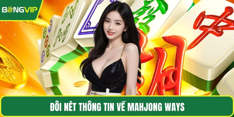 Đôi nét thông tin về Mahjong Ways