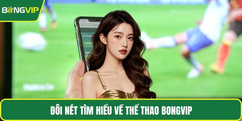 Đôi nét tìm hiểu về thể thao BONGVIP
