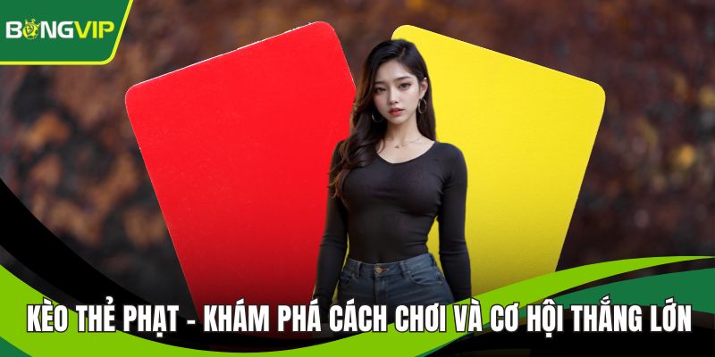 Kèo Thẻ Phạt