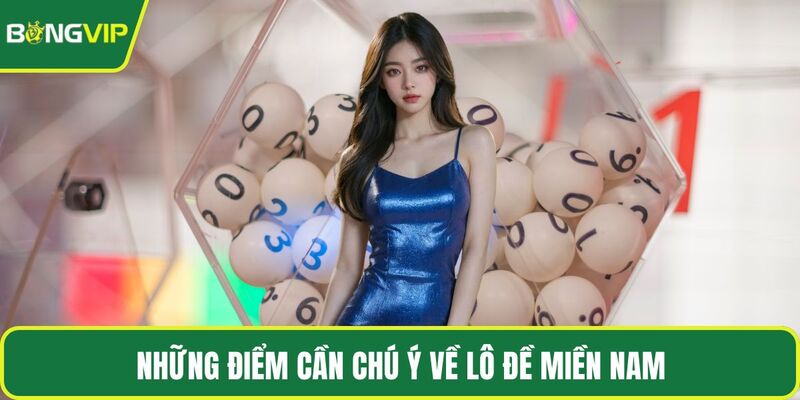 Những điểm cần chú ý về lô đề Miền Nam