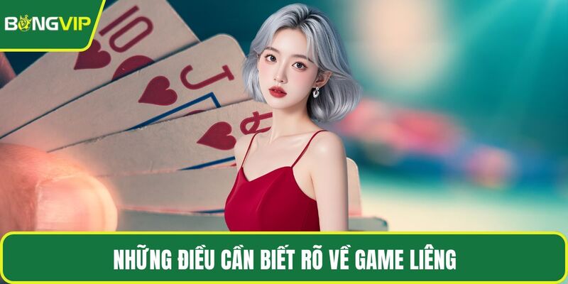 Những điều cần biết rõ về game Liêng