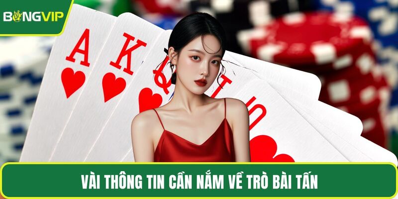 Vài thông tin cần nắm về trò bài Tấn